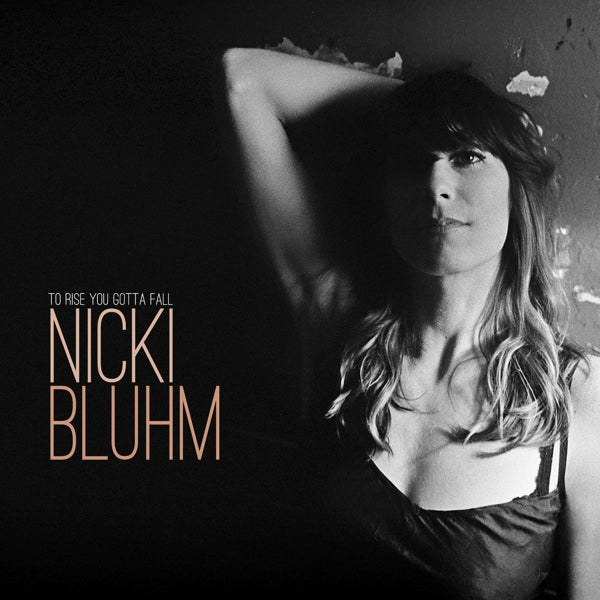 Nicki Bluhm - To Rise You Gotta Fall |  Vinyl LP | Nicki Bluhm - To Rise You Gotta Fall (LP) | Records on Vinyl