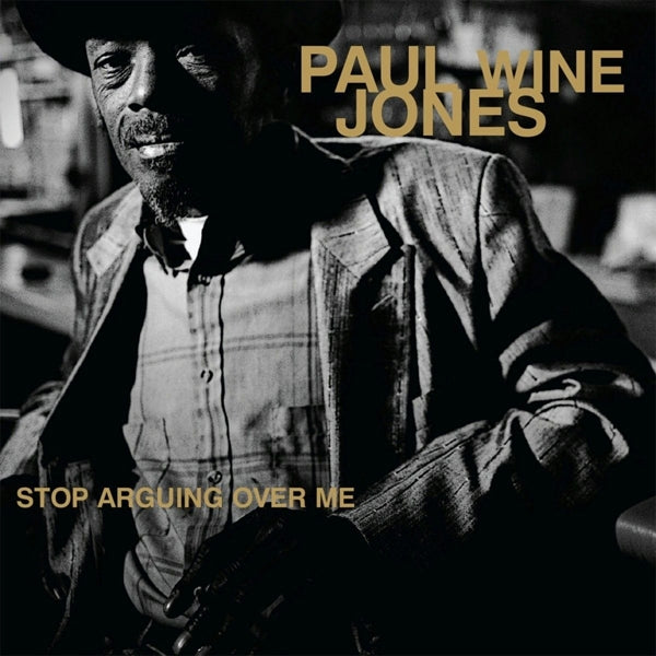 Paul Wine Jones - Stop Arguing Over Me |  Vinyl LP | Paul Wine Jones - Stop Arguing Over Me (LP) | Records on Vinyl