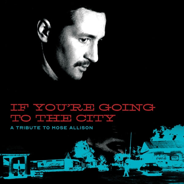 Mose Allison - If You're..  |  Vinyl LP | Mose Allison Tribute - If You're Going To the City (LP+DVD) | Records on Vinyl