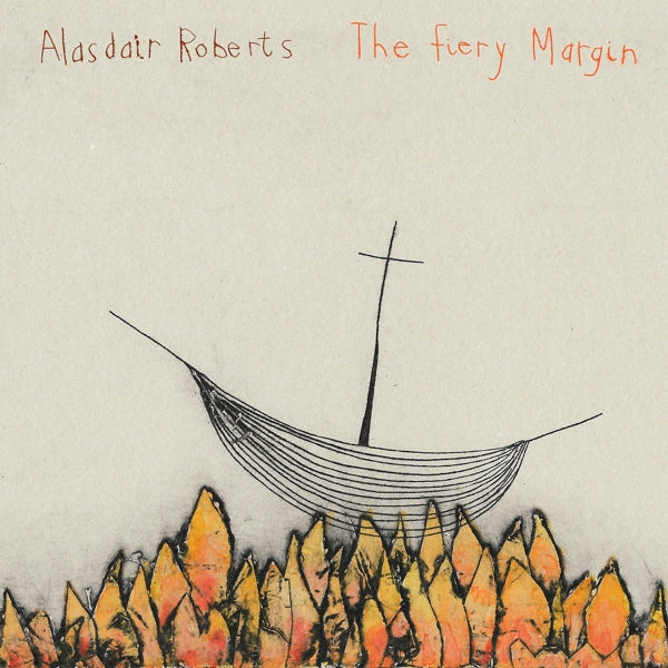 Alasdair Roberts - Fiery Margin |  Vinyl LP | Alasdair Roberts - Fiery Margin (LP) | Records on Vinyl