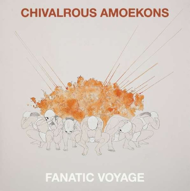 Chivalrous Amoekons - Fanatic Voyage |  Vinyl LP | Chivalrous Amoekons - Fanatic Voyage (LP) | Records on Vinyl