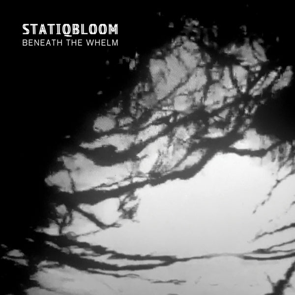  |  Vinyl LP | Statiqbloom - Beneath Th Whelm (LP) | Records on Vinyl