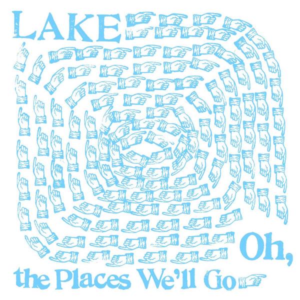 Lake - Oh The Places We'll Go |  Vinyl LP | Lake - Oh The Places We'll Go (LP) | Records on Vinyl