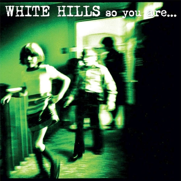 White Hills - So You Are... So You'll.. |  Vinyl LP | White Hills - So You Are... So You'll.. (LP) | Records on Vinyl