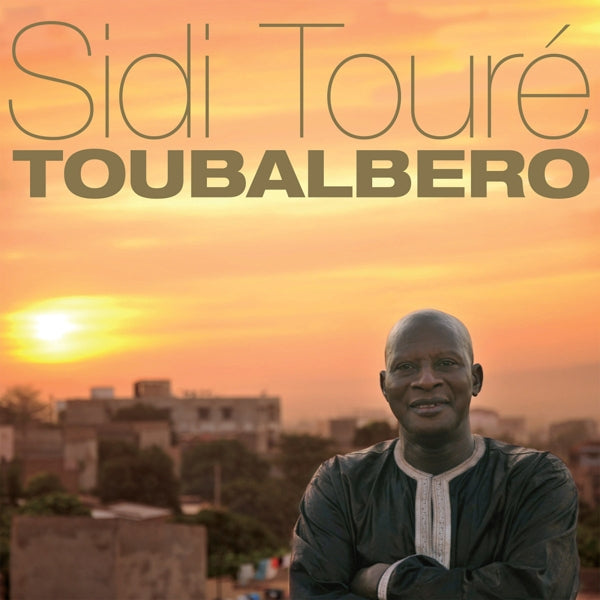 Sidi Toure - Toubalbero |  Vinyl LP | Sidi Toure - Toubalbero (2 LPs) | Records on Vinyl