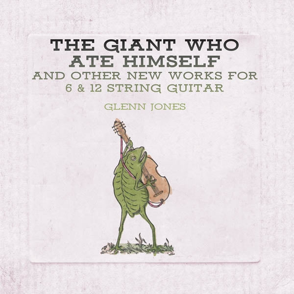 Glenn Jones - Giant Who Ate Himself.. |  Vinyl LP | Glenn Jones - Giant Who Ate Himself.. (LP) | Records on Vinyl