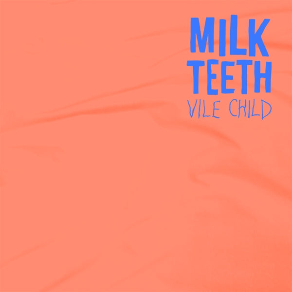 Milk Teeth - Vile Child |  Vinyl LP | Milk Teeth - Vile Child (LP) | Records on Vinyl