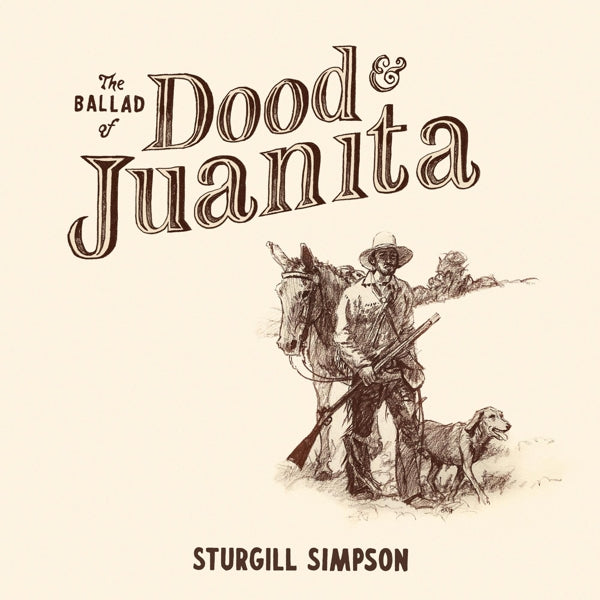 Sturgill Simpson - Ballad Of Dood & Juanita |  Vinyl LP | Sturgill Simpson - Ballad Of Dood & Juanita (LP) | Records on Vinyl
