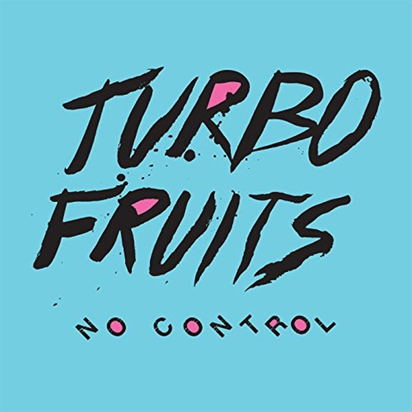 Turbo Fruits - No Control |  Vinyl LP | Turbo Fruits - No Control (LP) | Records on Vinyl