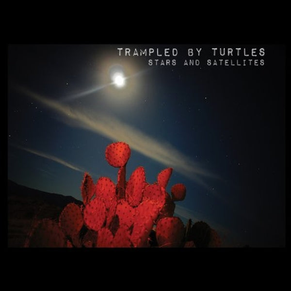  |  Vinyl LP | Trampled By Turtles - Stars & Satellites (LP) | Records on Vinyl