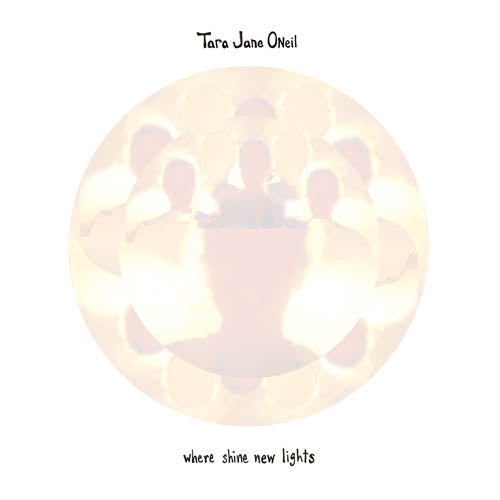  |  Vinyl LP | Tara Jane O'Neil - Where Shine New Lights (LP) | Records on Vinyl