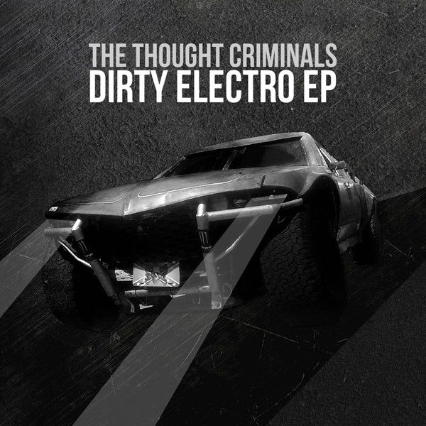 Thought Criminals - Dirty Electro |  Vinyl LP | Thought Criminals - Dirty Electro (LP) | Records on Vinyl