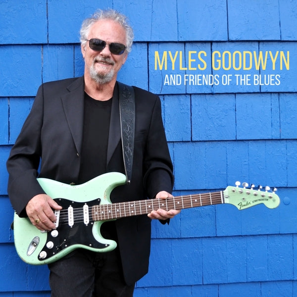 Myles Goodwyn - And Friends Of The Blues |  Vinyl LP | Myles Goodwyn - And Friends Of The Blues (LP) | Records on Vinyl