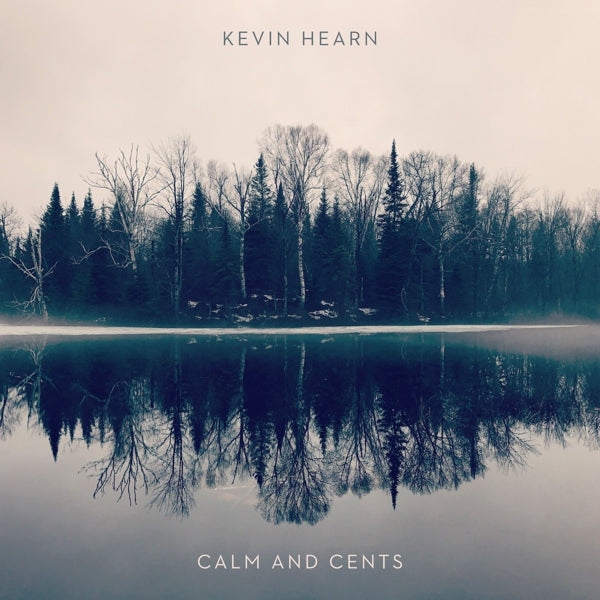 Kevin Hearn - Calm And Cents |  Vinyl LP | Kevin Hearn - Calm And Cents (LP) | Records on Vinyl