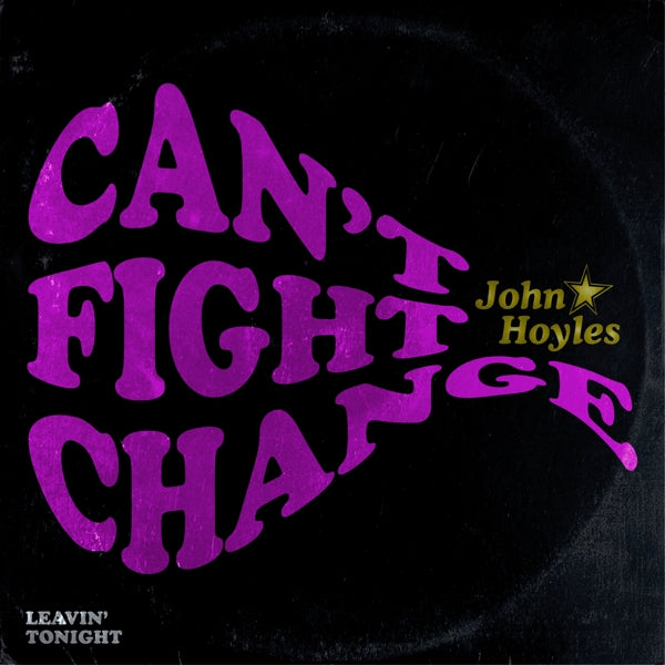  |  7" Single | John Hoyles - Can't Fight Change/Leavin' Tonight (Single) | Records on Vinyl