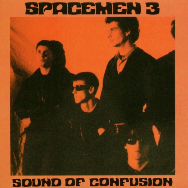 Spacemen 3 - Sound Of Confusion  |  Vinyl LP | Spacemen 3 - Sound Of Confusion  (LP) | Records on Vinyl