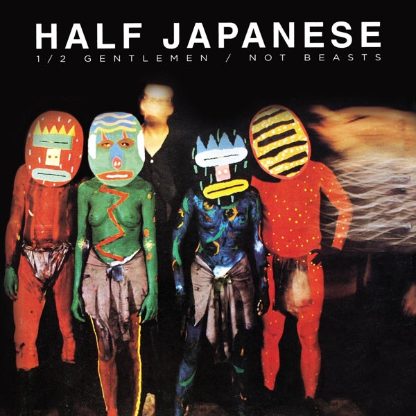 Half Japanese - Half Gentlemen Half Beast |  Vinyl LP | Half Japanese - Half Gentlemen Half Beast (2 LPs) | Records on Vinyl