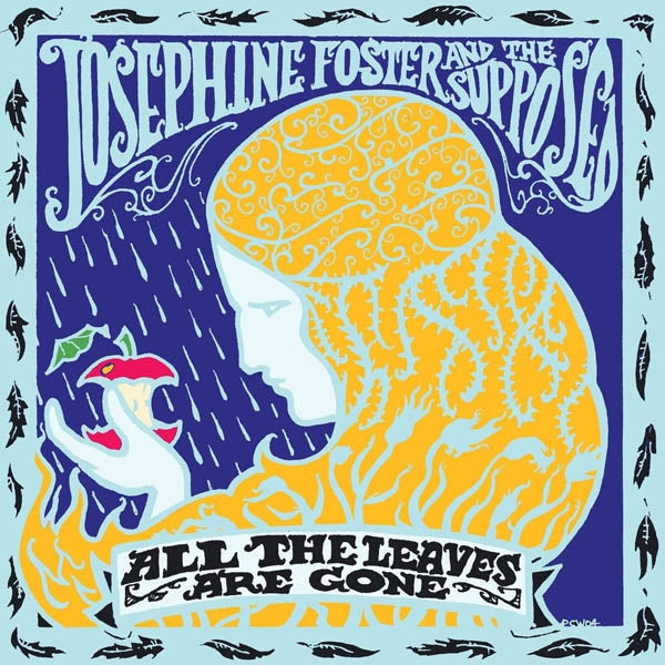 Josephine Foster & The S - All The Leaves Are Gone |  Vinyl LP | Josephine Foster & The S - All The Leaves Are Gone (LP) | Records on Vinyl