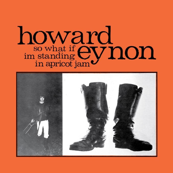  |  Vinyl LP | Howard Eynon - So What If I'm Standing In Apricot Jam (LP) | Records on Vinyl
