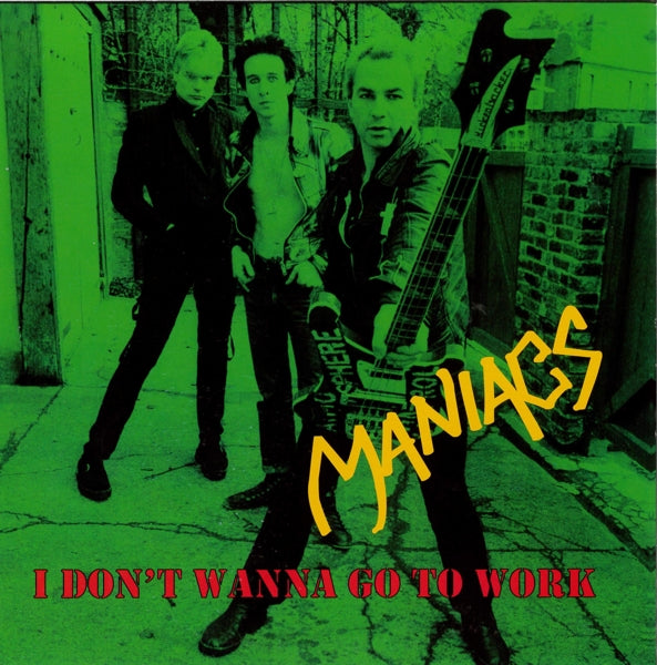  |  7" Single | Maniacs - I Don't Want To Go To Work (Single) | Records on Vinyl
