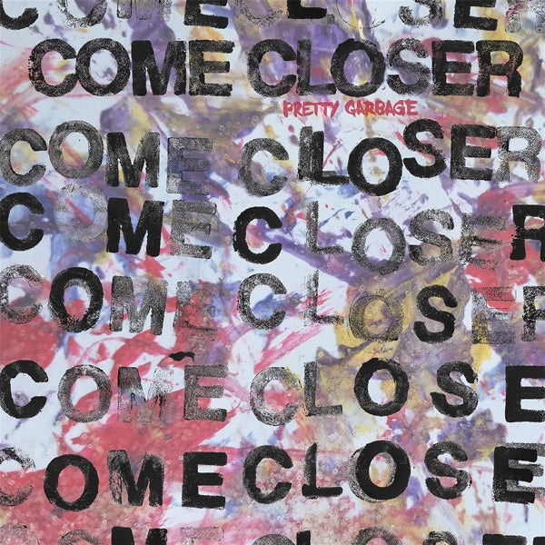 Come Closer - Pretty Garbage |  Vinyl LP | Come Closer - Pretty Garbage (LP) | Records on Vinyl