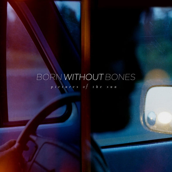  |  Vinyl LP | Born Without Bones - Pictures of the Sun (LP) | Records on Vinyl