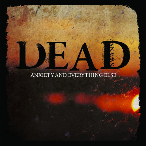 Dead Swans - Anxiety & Everything Else |  Vinyl LP | Dead Swans - Anxiety & Everything Else (LP) | Records on Vinyl