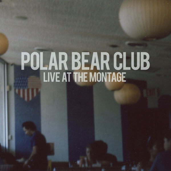 Polar Bear Club - Live At The Montage.. |  Vinyl LP | Polar Bear Club - Live At The Montage.. (LP) | Records on Vinyl