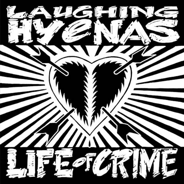 Laughing Hyenas - Life Of Crime |  Vinyl LP | Laughing Hyenas - Life Of Crime (LP) | Records on Vinyl