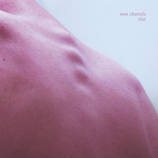 Wax Chattels - Clot  |  Vinyl LP | Wax Chattels - Clot  (LP) | Records on Vinyl