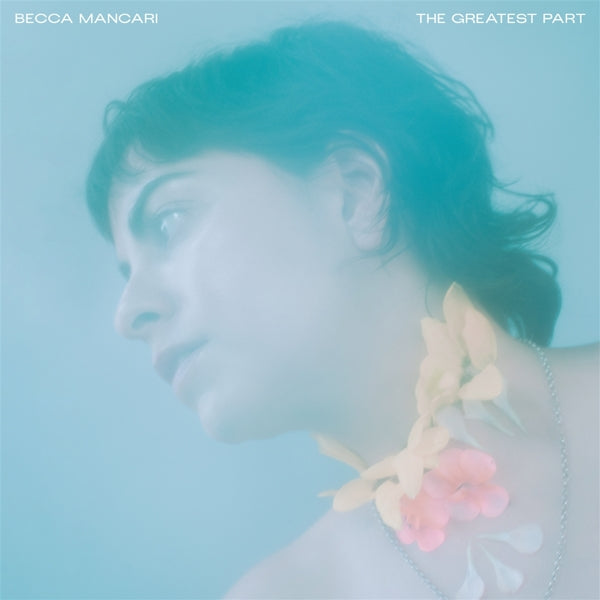  |  Vinyl LP | Becca Mancari - Greatest Part (LP) | Records on Vinyl