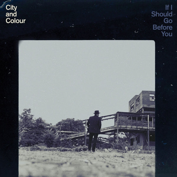 City And Colour - If I Should Go Before You |  Vinyl LP | City And Colour - If I Should Go Before You (2 LPs) | Records on Vinyl