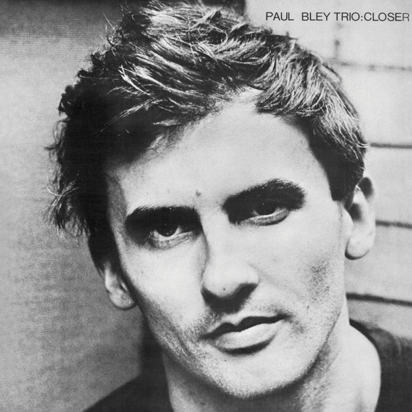 Paul Bley Trio - Closer |  Vinyl LP | Paul Bley Trio - Closer (LP) | Records on Vinyl