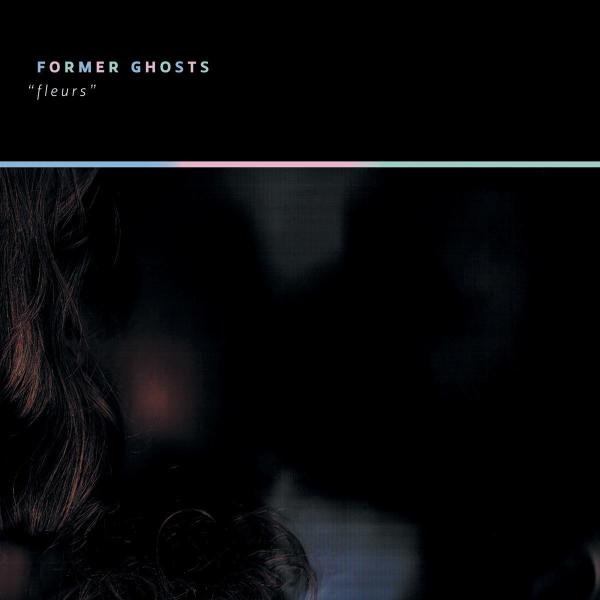 Former Ghosts - Fleurs |  Vinyl LP | Former Ghosts - Fleurs (LP) | Records on Vinyl