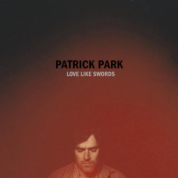  |  Vinyl LP | Patrick Park - Love Like Swords (LP) | Records on Vinyl
