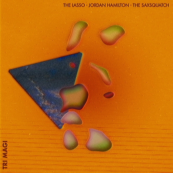  |  Vinyl LP | Jordan Hamilton & the Saxsquatch Lasso - Tri-Magi (LP) | Records on Vinyl
