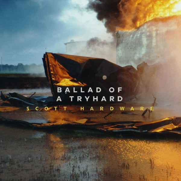  |  Vinyl LP | Scott Hardware - Ballad of a Tryhard (LP) | Records on Vinyl