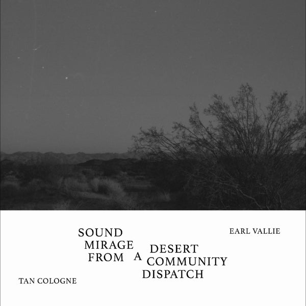  |  7" Single | Tan Cologne/Earl Vallie - Sound Mirage From a Desert Community Dispatch (Single) | Records on Vinyl