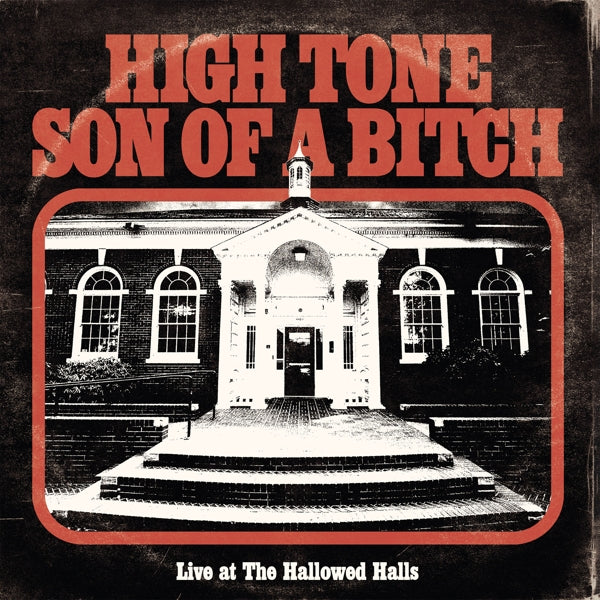  |  Vinyl LP | High Tone Son of a Bitch - Live At the Hallowed Halls (LP) | Records on Vinyl