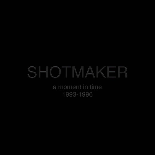  |  Vinyl LP | Shotmaker - A Moment In Time: 1993-1996 (3 LPs) | Records on Vinyl