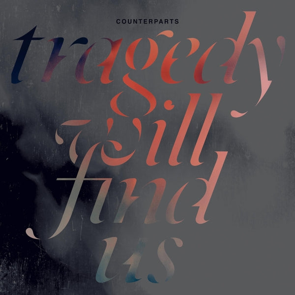 Counterparts - Tragedy Will Find Us |  Vinyl LP | Counterparts - Tragedy Will Find Us (LP) | Records on Vinyl