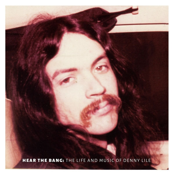 Denny Lile - Hear The Bang:The Life.. |  Vinyl LP | Denny Lile - Hear The Bang:The Life.. (LP) | Records on Vinyl