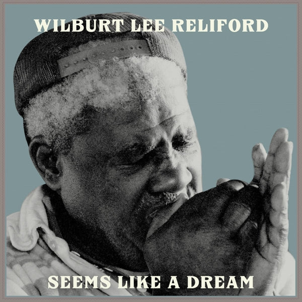 Wilburt Lee Reliford - Seems Like A Dream |  Vinyl LP | Wilburt Lee Reliford - Seems Like A Dream (LP) | Records on Vinyl