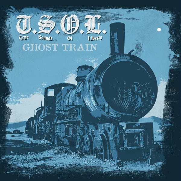 T.S.O.L. - Ghost Train  |  7" Single | T.S.O.L. - Ghost Train  (7" Single) | Records on Vinyl
