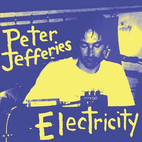 Peter Jefferies - Electricity By.. |  Vinyl LP | Peter Jefferies - Electricity By.. (2 LPs) | Records on Vinyl