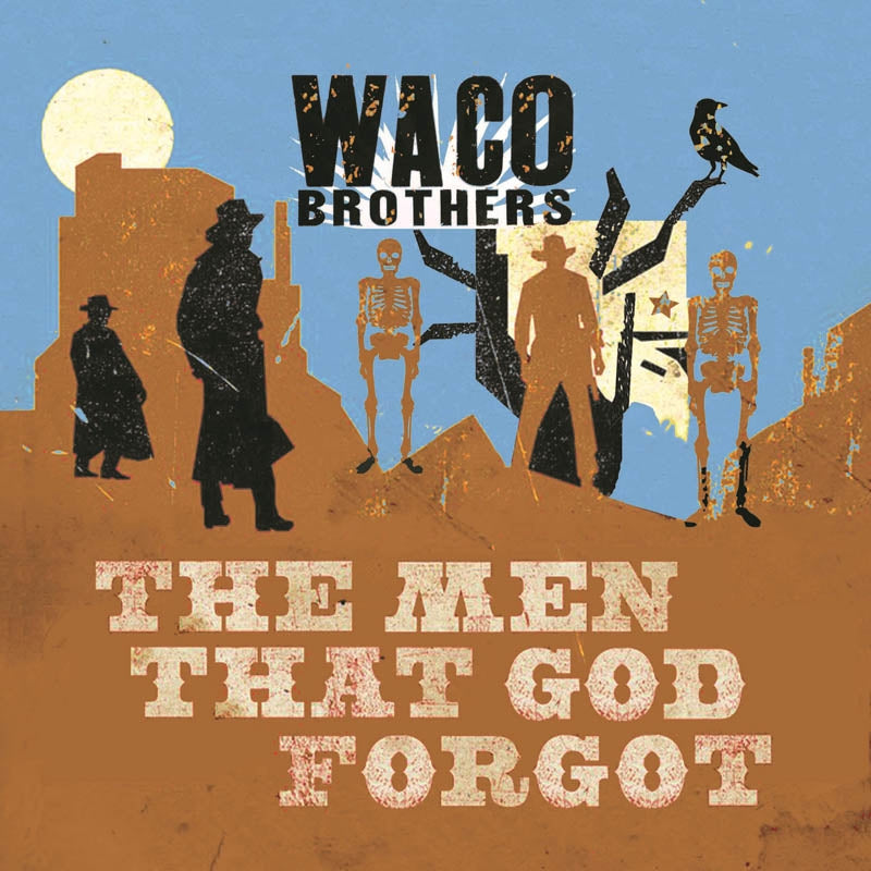  |  Vinyl LP | Waco Brothers - Men That God Forgot (LP) | Records on Vinyl