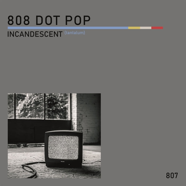 Eight 08 Dot Pop - Incandescent (Tantalum) |  7" Single | Eight 08 Dot Pop - Incandescent (Tantalum) (7" Single) | Records on Vinyl