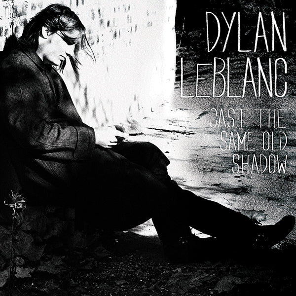 Dylan Leblanc - Cast The Same..  |  Vinyl LP | Dylan Leblanc - Cast The Same..  (2 LPs) | Records on Vinyl