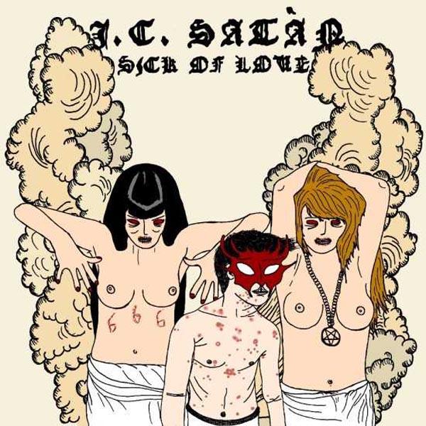 J.C. Satan - Sick Of Love |  Vinyl LP | J.C. Satan - Sick Of Love (LP) | Records on Vinyl
