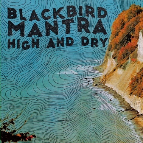  |  Vinyl LP | Blackbird Mantra - High and Dry (LP) | Records on Vinyl